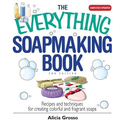 The Everything Soapmaking, 2nd Edition