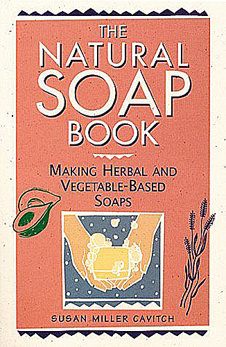 Natural Soap Book: Herb & Vegetable Soap